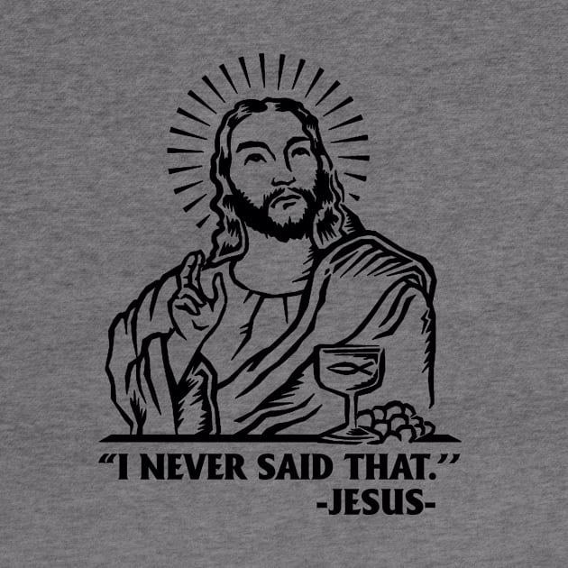 I Never Said That Jesus Funny Religious by Annorazroe Graphic